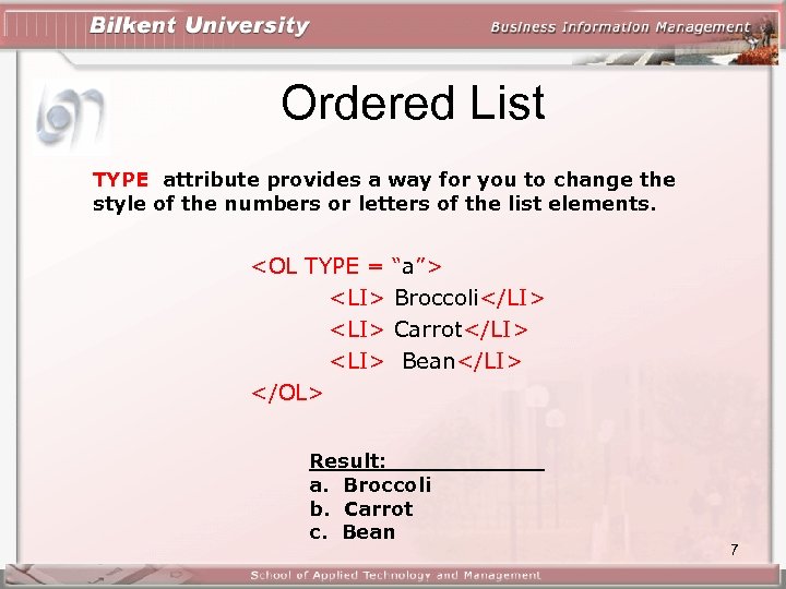 Ordered List TYPE attribute provides a way for you to change the style of