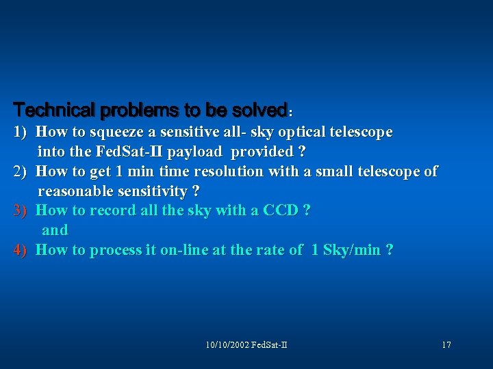 Technical problems to be solved: 1) How to squeeze a sensitive all- sky optical