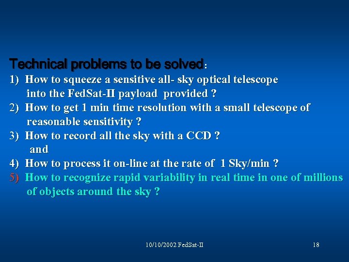 Technical problems to be solved: 1) How to squeeze a sensitive all- sky optical