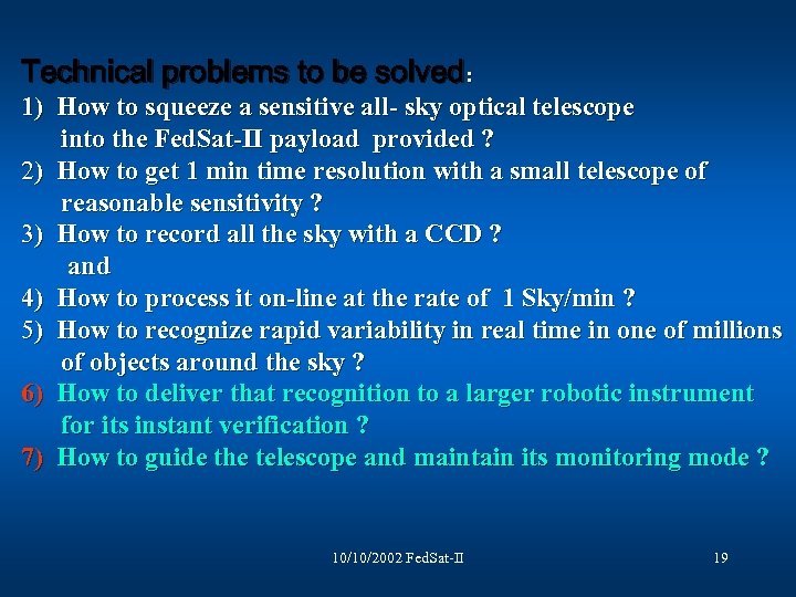 Technical problems to be solved: 1) How to squeeze a sensitive all- sky optical