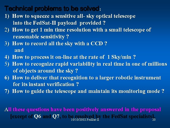 Technical problems to be solved: 1) How to squeeze a sensitive all- sky optical