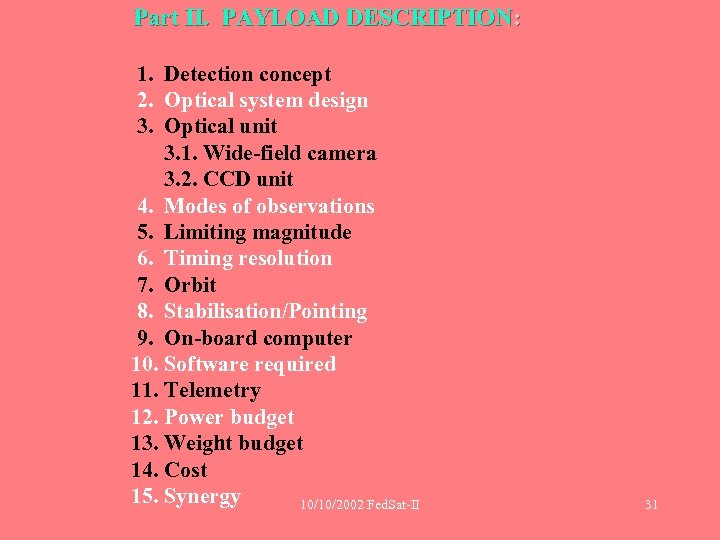  Part II. PAYLOAD DESCRIPTION: 1. Detection concept 2. Optical system design 3. Optical