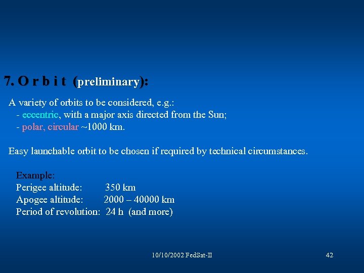 7. O r b i t (preliminary): A variety of orbits to be considered,