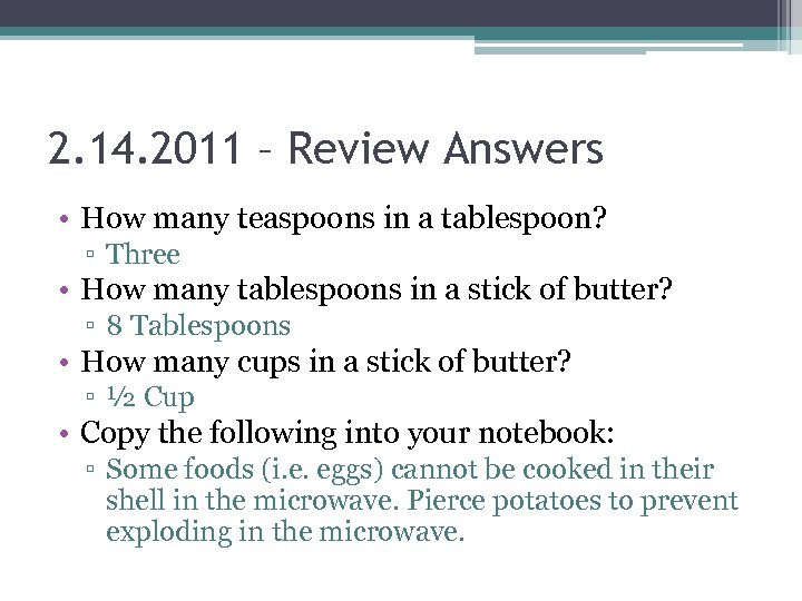 2. 14. 2011 – Review Answers • How many teaspoons in a tablespoon? ▫