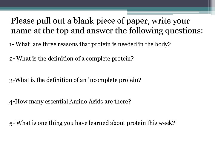 Please pull out a blank piece of paper, write your name at the top