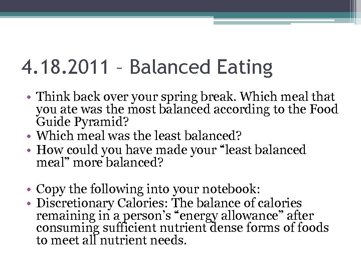 4. 18. 2011 – Balanced Eating • Think back over your spring break. Which