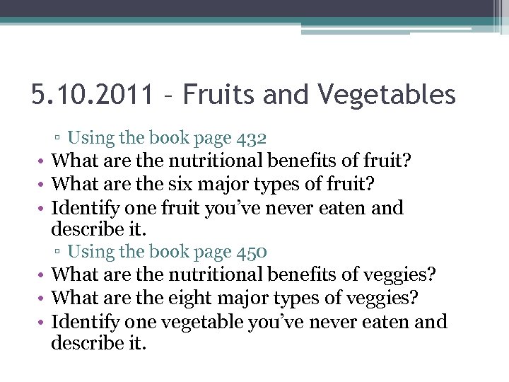 5. 10. 2011 – Fruits and Vegetables ▫ Using the book page 432 •