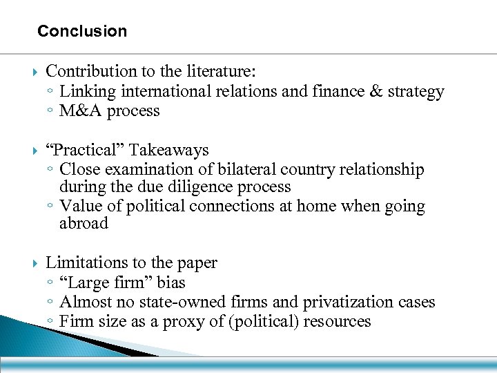 Conclusion Contribution to the literature: ◦ Linking international relations and finance & strategy ◦