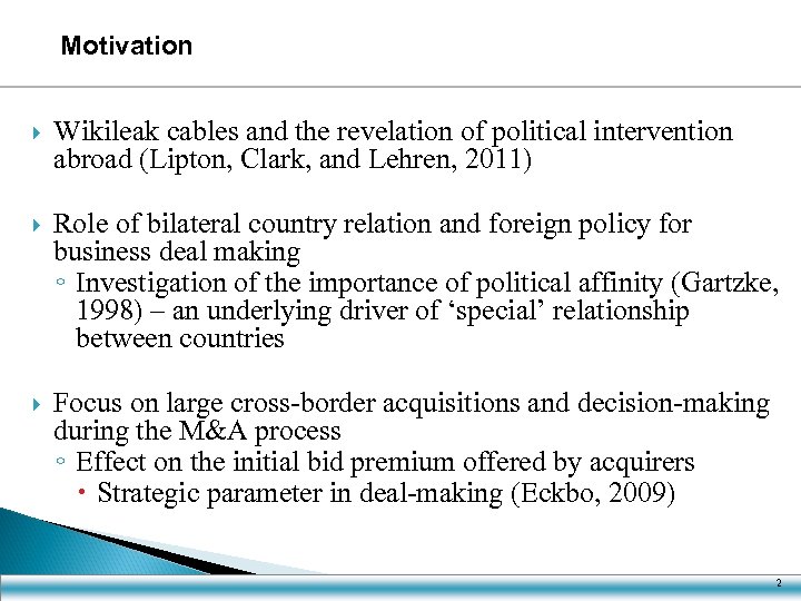 Motivation Wikileak cables and the revelation of political intervention abroad (Lipton, Clark, and Lehren,