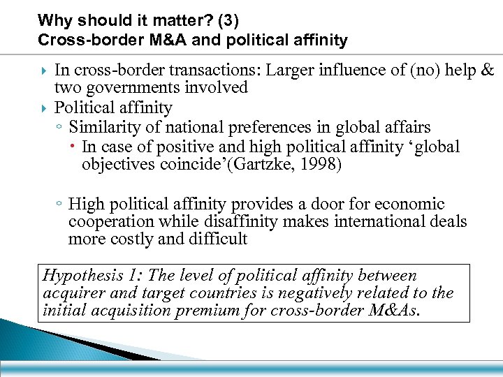 Why should it matter? (3) Cross-border M&A and political affinity In cross-border transactions: Larger