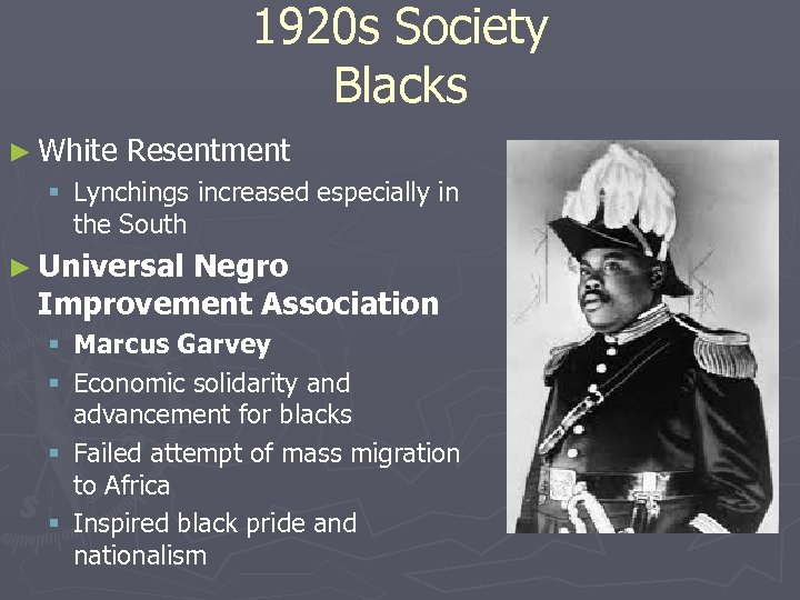 1920 s Society Blacks ► White Resentment § Lynchings increased especially in the South