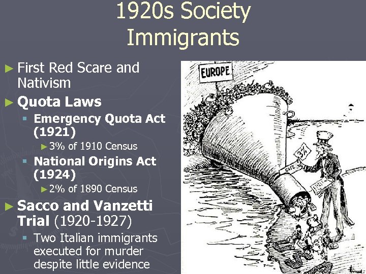 1920 s Society Immigrants ► First Red Scare and Nativism ► Quota Laws §