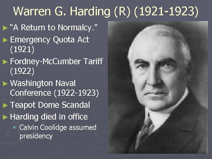 Warren G. Harding (R) (1921 -1923) ► “A Return to Normalcy. ” ► Emergency