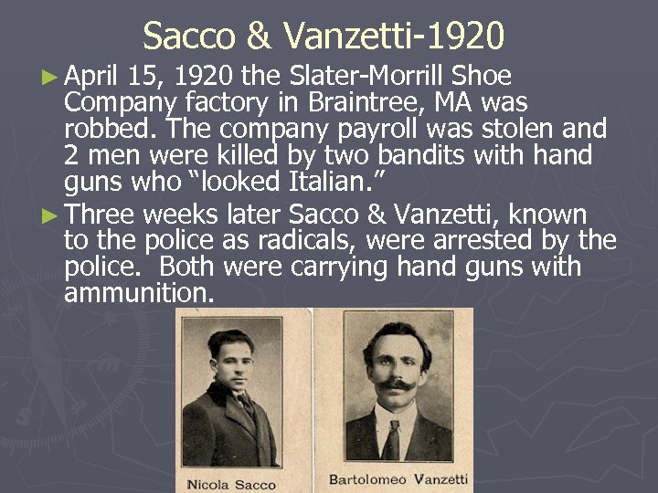 Sacco & Vanzetti-1920 ► April 15, 1920 the Slater-Morrill Shoe Company factory in Braintree,