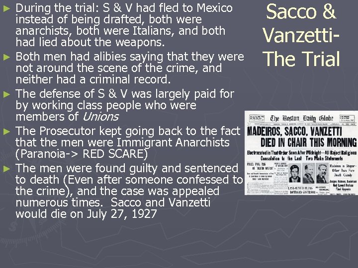 During the trial: S & V had fled to Mexico instead of being drafted,