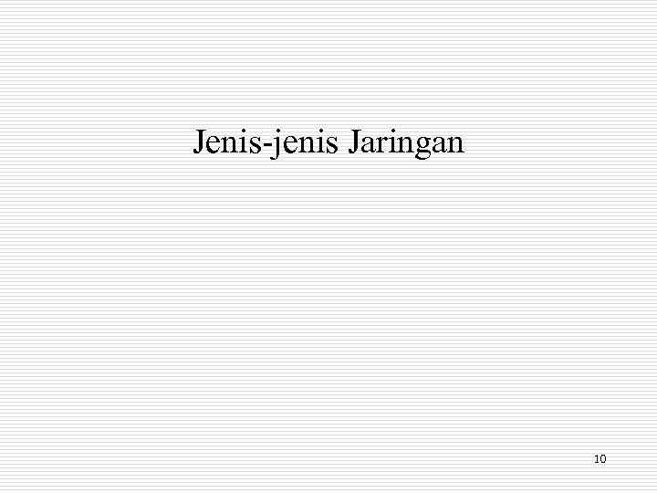 Jenis-jenis Jaringan 10 