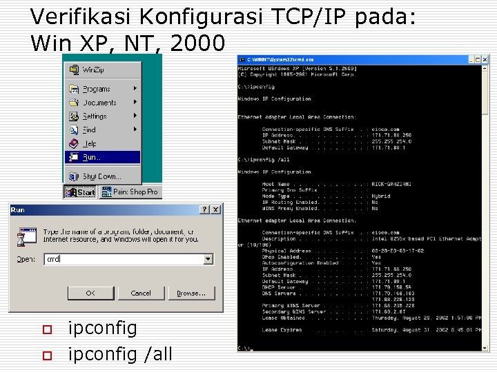 Verifikasi Konfigurasi TCP/IP pada: Win XP, NT, 2000 o o ipconfig /all 41 