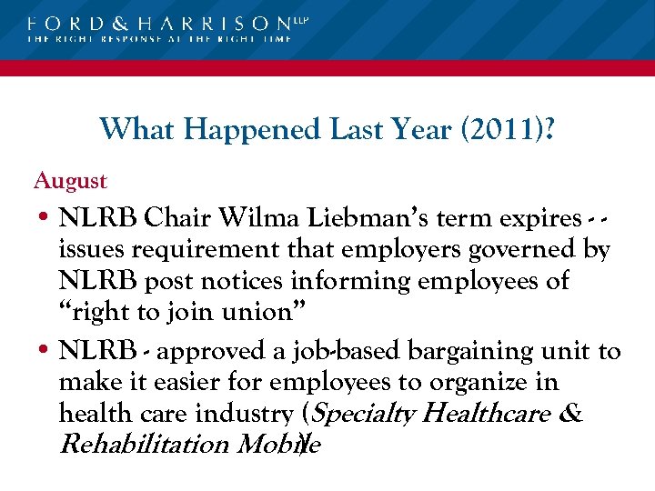 What Happened Last Year (2011)? August • NLRB Chair Wilma Liebman’s term expires -