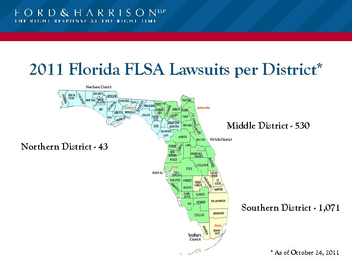 2011 Florida FLSA Lawsuits per District* Middle District - 530 Northern District - 43