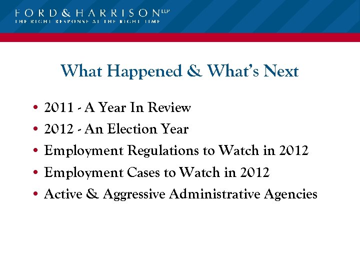 What Happened & What’s Next • 2011 - A Year In Review • 2012