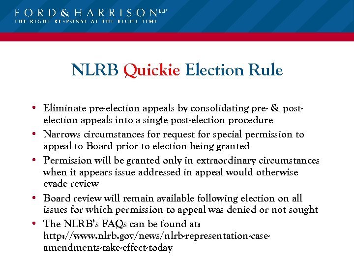 NLRB Quickie Election Rule • Eliminate pre-election appeals by consolidating pre- & postelection appeals
