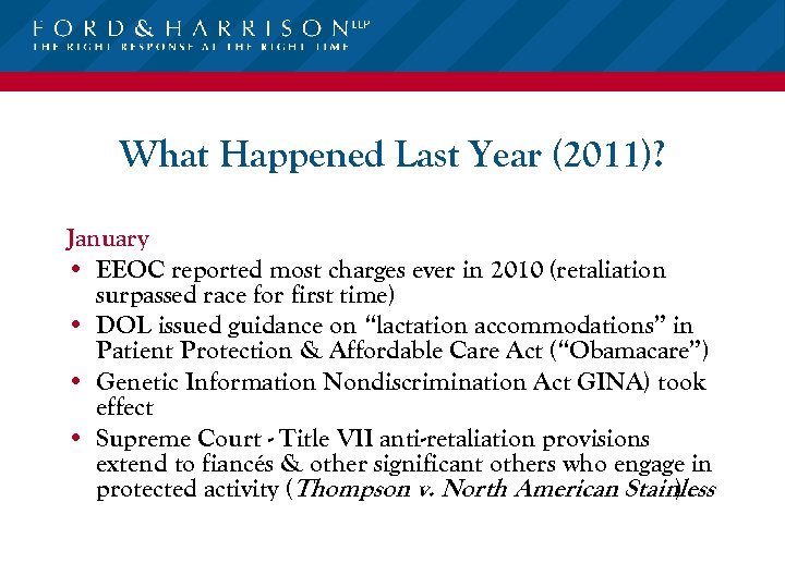 What Happened Last Year (2011)? January • EEOC reported most charges ever in 2010