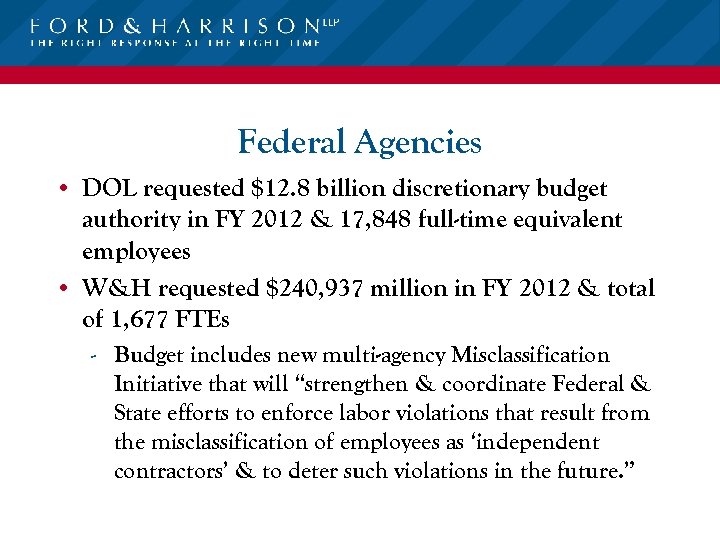 Federal Agencies • DOL requested $12. 8 billion discretionary budget authority in FY 2012