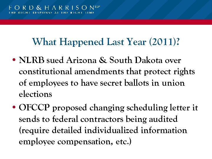 What Happened Last Year (2011)? • NLRB sued Arizona & South Dakota over constitutional