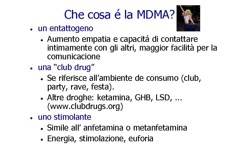 Che cosa é la MDMA? · · · un entattogeno · Aumento empatia e