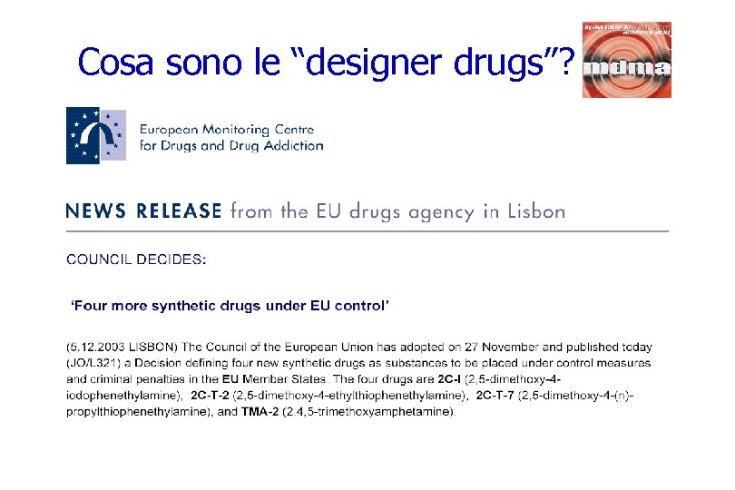 Cosa sono le “designer drugs”? 