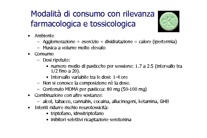 Modalità di consumo con rilevanza farmacologica e tossicologica • • Ambiente – Agglomerazione +