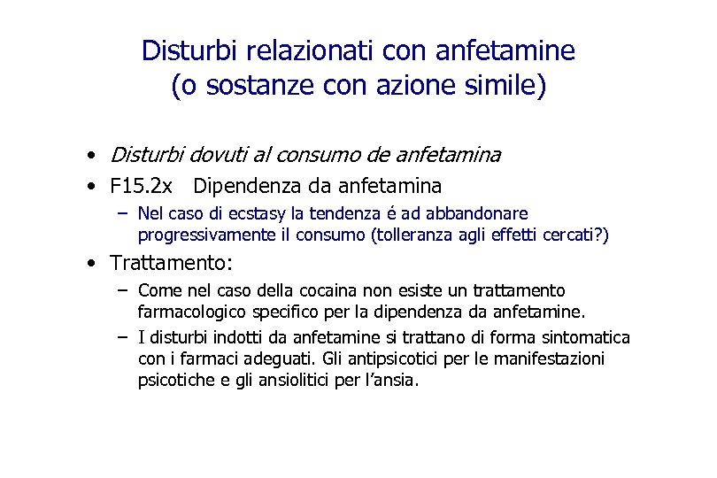 Disturbi relazionati con anfetamine (o sostanze con azione simile) • Disturbi dovuti al consumo