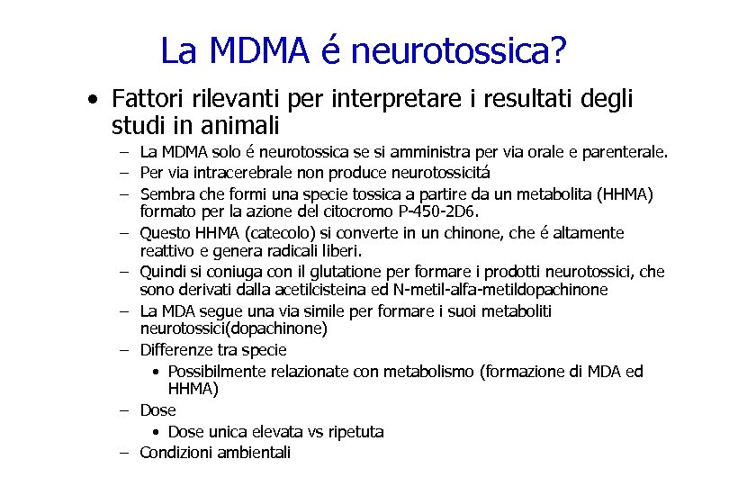 La MDMA é neurotossica? • Fattori rilevanti per interpretare i resultati degli studi in