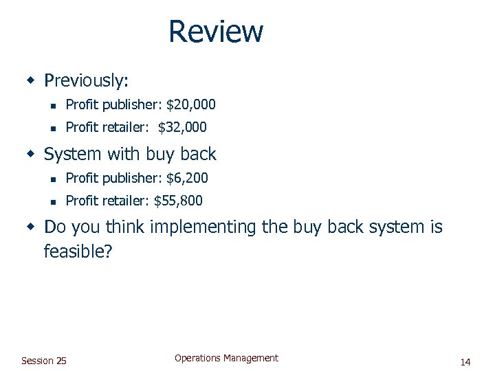 Review w Previously: n Profit publisher: $20, 000 n Profit retailer: $32, 000 w