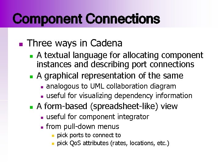 Component Connections n Three ways in Cadena n n A textual language for allocating