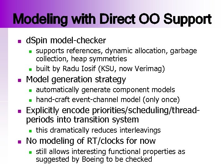 Modeling with Direct OO Support n d. Spin model-checker n n n Model generation