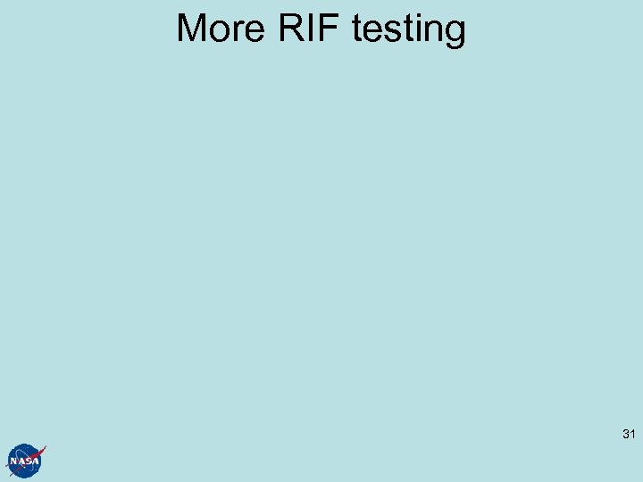 More RIF testing 31 