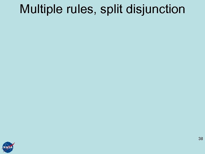 Multiple rules, split disjunction 38 