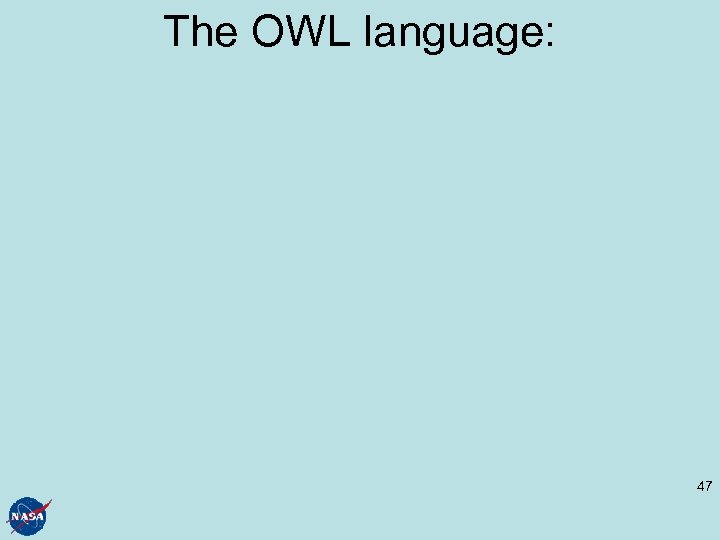 The OWL language: 47 