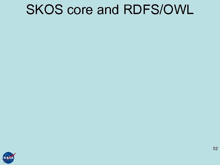 SKOS core and RDFS/OWL 52 