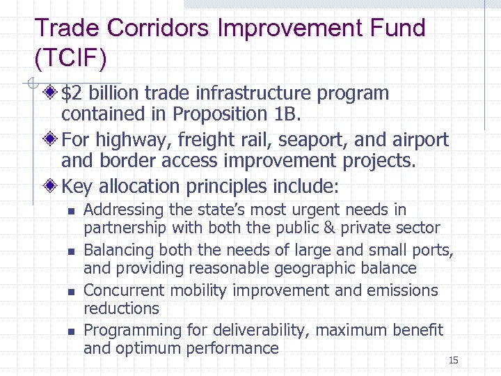 Trade Corridors Improvement Fund (TCIF) $2 billion trade infrastructure program contained in Proposition 1
