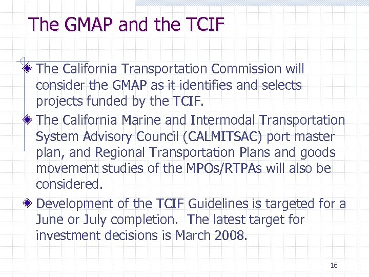 The GMAP and the TCIF The California Transportation Commission will consider the GMAP as