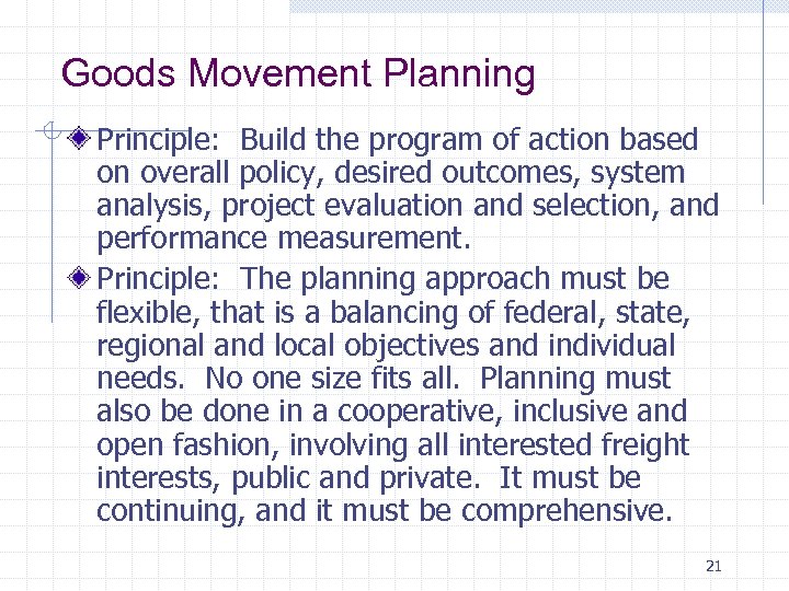 Goods Movement Planning Principle: Build the program of action based on overall policy, desired