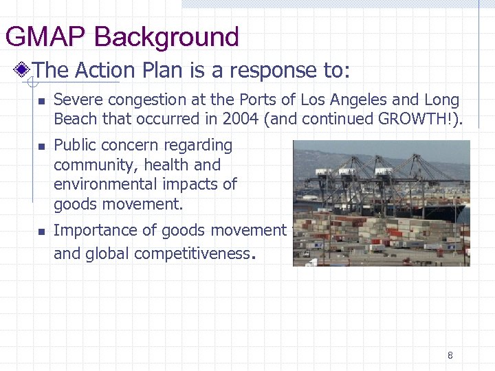 GMAP Background The Action Plan is a response to: n n n Severe congestion
