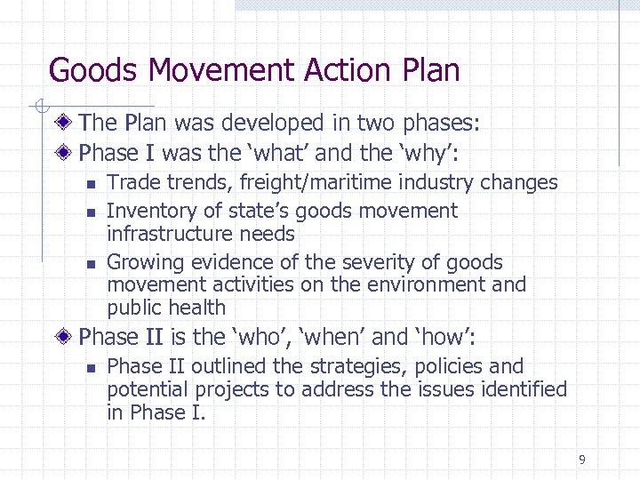 Goods Movement Action Plan The Plan was developed in two phases: Phase I was