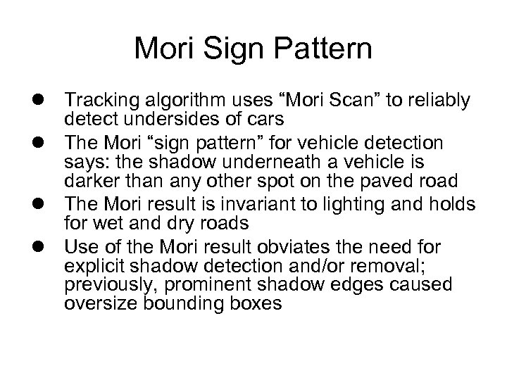 Mori Sign Pattern l Tracking algorithm uses “Mori Scan” to reliably detect undersides of