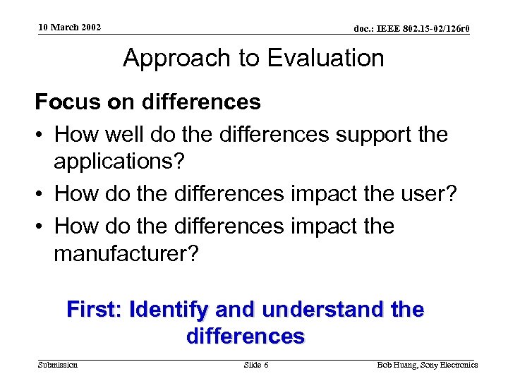 10 March 2002 doc. : IEEE 802. 15 -02/126 r 0 Approach to Evaluation