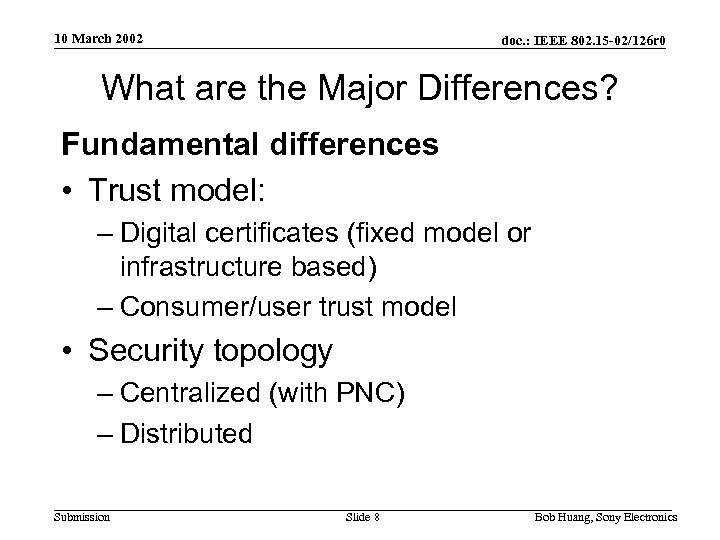 10 March 2002 doc. : IEEE 802. 15 -02/126 r 0 What are the