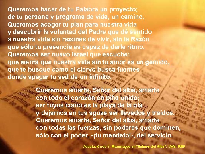 Queremos hacer de tu Palabra un proyecto; de tu persona y programa de vida,