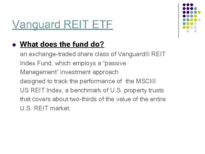 Vanguard REIT ETF l What does the fund do? an exchange-traded share class of